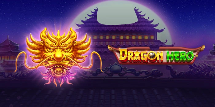 Agen Slot Dragon Hero Dengan Bonus Buy Termurah