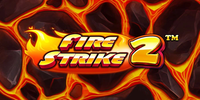 Platform Slot Fire Strike 2 Paling Stabil 2025