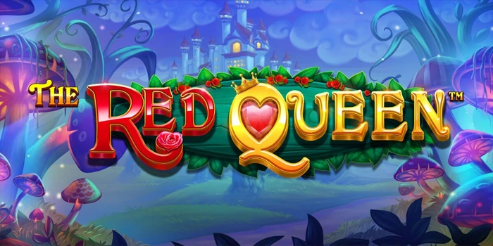Selalu Untung Besar Dengan Slot The Red Queen Jackpot Gede