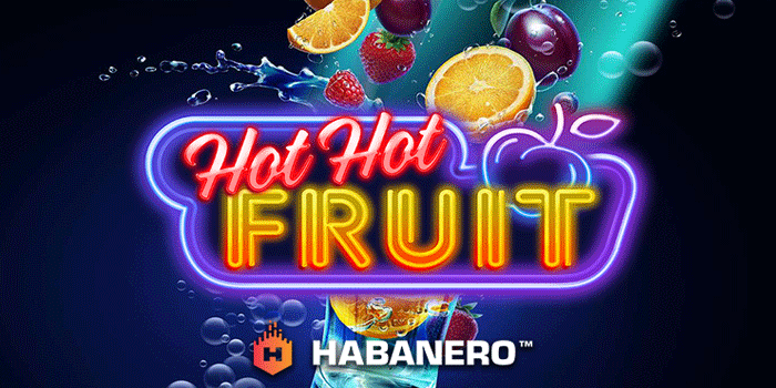 Tips Gampang Mendapatkan Jackpot Slot Hot Hot Fruit