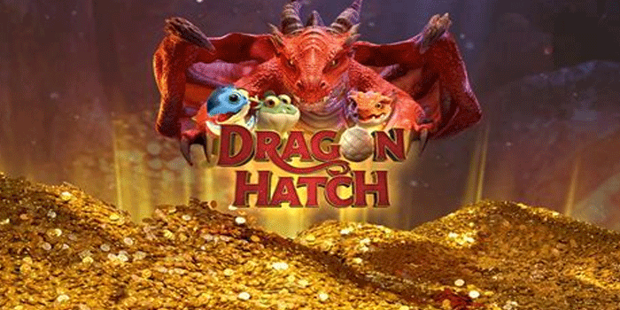 Slot Dragon Hatch Hadirkan Bonus Spektakuler Menguntungkan