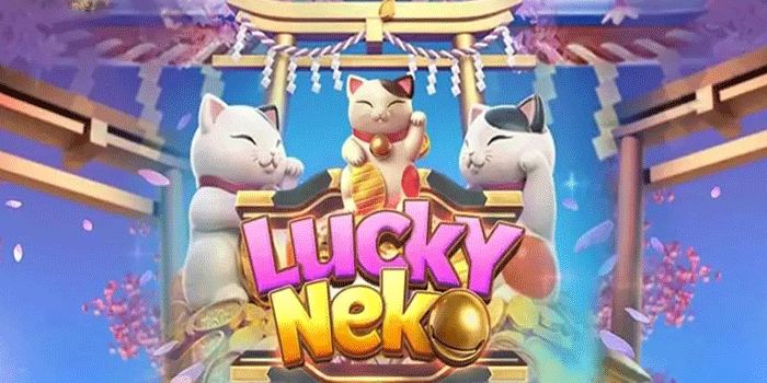 Slot Lucky Neko Buka Peluang Jackpot Sensasional