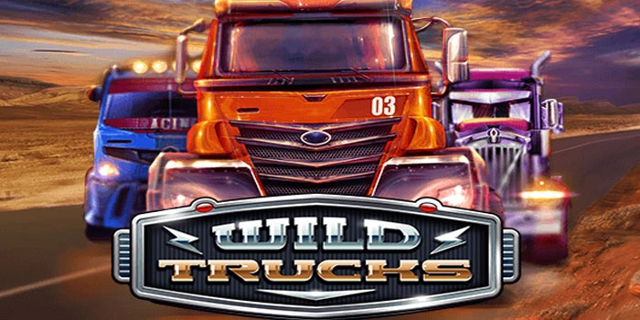 Strategi Cerdas Slot Wild Trucks Raih Kemenangan Besar